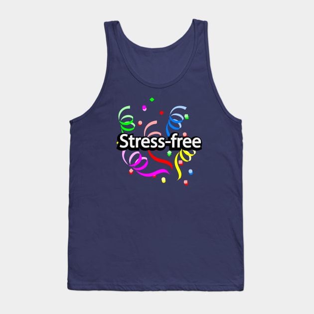 Stress-free typographic logo design Tank Top by D1FF3R3NT